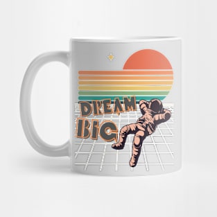 Dream Big with space man. Mug